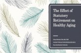 The Effects of Retirement on Aging · Maastricht Aging Netherlands Study Conclusion: after controlling for individual fixed effects and lagged cognition – Retirees face less decline