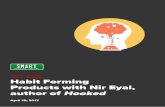 SPI 262 Habit Forming Products with Nir Eyal, author of Hooked€¦ · book is called hooked, authored by Nir eyal. And he has a great website also for everything he’s got going