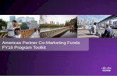 Americas Partner Co-Marketing Funds FY16 …...increase bookings through approved co-marketing initiatives. The PCMP is designed to distribute available Cisco Joint Marketing Funds