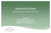 Reverse for Purchase - Dulles Area Association of REALTORS® · 2016-04-29 · Reverse Mortgage Specialists Southern Trust Mortgage [2921] Explosive growth in Senior market. Two kinds