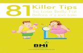 81Killer Tips - BMI Calculator Irelandbmicalculatorireland.com/.../81-killer-tips-to-lose... · Stand up straight and tall with a dumbbell or weight in each hand. Slowly lean over