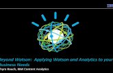 Beyond Watson: Applying Watson and Analytics to your ... · “The Global Social Media Check-up,” February 2010 • 69% of executivesreport gaining measurable business benefits