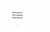 Aerospace Technology Enterprise - NASA · The Aerospace Technology Enterprise contributes to the NASA Vision and Mission through development of pioneering tools, processes and technologies.