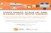 START SMART, SCALE UP, AND STAND OUT WITH VIDEO! · START SMART, SCALE UP, AND STAND OUT WITH VIDEO! CONTENT MARKETING INSTITUTE research shows that the best way to be successful