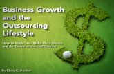 Business Growth and the Outsourcing Lifestyle...Business Growth and the Outsourcing Lifestyle Page 8 Such tasks can be, but are not limited to roles such as accounting, bookkeeping,
