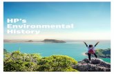 HP Environmental History · HP’s Environmental History. 2014 • HP publishes our complete water footprint, making us among the first companies globally to disclose this level of
