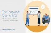 The Long and Short of ROI - business.linkedin.com...Make sure your marketing efforts are recognized by using ROI. 1. Measuring too quickly Common ROI Challenges 2. Measuring KPIsbut