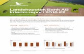 Landshypotek Bank AB Interim report 2016 #2 · Landshypotek Bank AB Interim report 2016 #2 January – June 2016 (compared with corresponding year-earlier period) Liza Nyberg, CEO