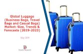 Global Luggage (Business Bags, Travel Bags and Casual Bags ...€¦ · Global Luggage (Business Bags, Travel Bags and Casual Bags) Market: Size, Trends & Forecasts (2019-2023) May