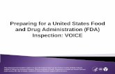 Preparing for a United States Food and Drug Administration ...€¦ · Preparing for a United States Food and Drug Administration (FDA) Inspection: VOICE. ... by the FDA contained
