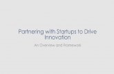Partnering with Startups to Drive Innovation€¦ · Welch’s rules from GE in the 20th century don’t follow them now. Follow those rules today and you will be out of business,