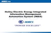 Holley Electric Energy Integrated Information Management Automation ... · Holley Electric Energy Integrated Information Management Automation System (IMAS) “POWER YOUR LIFE”
