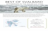 BEST OF SVALBARD - Explor Cruises · BEST OF SVALBARD SPITSBERGEN & THE POLAR ICE EDGE ... deserted coal mining operations, and an abandoned polar research station. It also contains