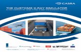 THE CUSTOMS X-RAY SIMULATOR - Government€¦ · THE CUSTOMS X-RAY SIMULATOR Combining scientific results from the CBT studies and the algorithms used to unify X-ray images for ACXIS,