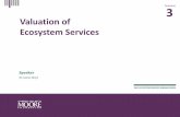 Valuation of Ecosystem Services...• Monetary and non-monetary valuation • Methodologies for valuing ecosystem services: biophysical, economic, social • Strengths and weaknesses