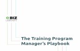 The Training Program Manager’s Playbook...bizlibrary.com The Training Program Manager Playbook | 4 Program Management This means that the program manager knows and follows best practices