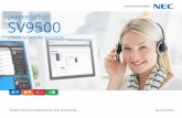 SV9500 - NEC · 8 Unified Communications 10 Smart business benefits 12 Customer interactions ... NEC’s UNIVERGE® SV9500 is the unified communications (UC) solution of choice for