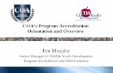 COA’s Program Accreditation Orientation and Overvie · Council on Accreditation Child & Youth Development Program Accreditation (includes Early Childhood Education, After School