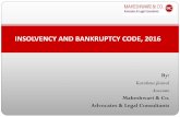 INSOLVENCY AND BANKRUPTCY CODE, 2016 · INSOLVENCY AND BANKRUPTCY CODE, 2016 INTRODUCTION INSOLVENCY: Insolvency is a situation which arises due to the inability to pay off the outstanding
