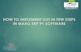 HOW TO IMPLEMENT GST IN FEW STEPS IN MARG ERP 9+ …care.margcompusoft.com/pdf/How-to-Implement-GST-in... · STEP 2: CONVERT IN GST A screen will appear asking whether the Backup
