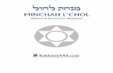 K4A Weekday Minchah - Kabbalah4All.com · im kol ha-mitzvot haklulot bah, with all the mitzvot included within it, l’taken et sharshah b’makom elyon, to establish its root in