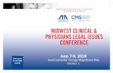 MIDWEST CLINICAL & PHYSICIANS LEGAL ISSUES CONFERENCE · 2018-05-14 · MIDWEST CLINICAL CONFERENCE & PHYSICIANS LEGAL ISSUES CONFERENCE CHICAGO, IL | JUNE 7- 9, 2018 THURSDAY, JUNE