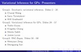 Variational Inference for GPs: Presenters Variational Inference for GPs: Presenters Group1: Stochastic
