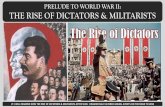 PRELUDE TO WORLD WAR II: THE RISE OF DICTATORS & MILITARISTS · stalin creates a totalitarian dictatorship in the soviet union ... i will understand how adolf hitler & the nazi party