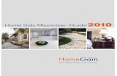 Home Sale Maximizer Guide - HomeGain · 9 Stage A Home For Sale 11 Repair Damaged Flooring ... If you are preparing to sell your house, Home Sale Maximizer™ can help identify and