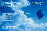 Telling Your Story through Social Media - Florida BlueSocial+Media...Telling Your Story through Social Media 2013 Sapphire Symposium and Awards @mkatewarnock @sharonlroy #sapphireawards