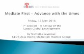 Friday, 13 May 2016 st session A Review of the Latest ...It is a combination of mediation and arbitration, and in short-hand is a reference to the mediation-arbitration procedure.