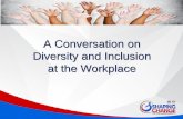 A Conversation on Diversity and Inclusion at the Workplace · Global Diversity and Inclusion: Perceptions, Practices and Attitudes A Study for the Society for Human Resource Management