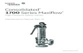 High Pressure Safety Valves Maintenance Manual …...Consolidated 1700 Series Maxiflow Safety Valves Maintenance Manual | 7 Follow all plant safety regulations, but be sure to observe
