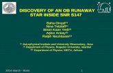 DISCOVERY OF AN OB RUNAWAY STAR INSIDE SNR S147tauris/NS2014/Dincel_SNR_S147.pdf · 2014-03-10 · DISCOVERY OF AN OB RUNAWAY STAR INSIDE SNR S147 Baha Dinçel(1) Nina Tetzlaff(1)