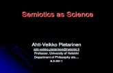 Semiotics as Science - protsv.fi · No: Semiotics is not a study of signs. 2. ”Life of signs in a society” (F. de Saussure) 3. ”Study of the distinction between illusion and