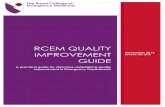 RCEM QUALITY IMPROVEMENT GUIDE Resources/RCEM Quality...RCEM Quality Improvement Guide (2016) Page: 1 Foreword Constant improvement in the quality of care we provide for our patients