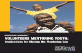 EXECUTIVE SUMMARY VOLUNTEERS MENTORING YOUTHRobert Grimm, Jr., Director, Office of Research and Policy Development, Corporation for National and Community Service Acknowledgements