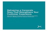 Delivering a Corporate Story That Strengthens Your ... · Delivering a Corporate Story That Strengthens Your Customer Experience. 2 “If you think your company’s strategy . conversations