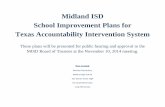 Midland ISD School Improvement Plans for Texas ......Midland ISD School Improvement Plans for Texas Accountability Intervention System These plans will be presented for public hearing
