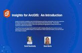 Insights for ArcGIS: An Introduction · Insights for ArcGIS: An Introduction Insights for ArcGIS is available as part of ArcGIS Enterprise and Online and provides a new user experience