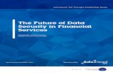 The Future of Data Security in Financial Services · 08-06-2015  · Reimagining the financial industry as an ecosystem is already underway for many executives, as the highly intertwined