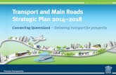 Transport and Main Roads Strategic Plan 2014 2018 · 2 Transport and Main Roads Strategic Plan 2014–201 Our objectives Strategies Performance indicators 1. •Putting the customer