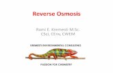 Reverse Osmosis - kremesti.com · Reverse Osmosis will take place. •In the Reverse Osmosis situation, water passes through the membrane to the diluted solution leaving behind suspended