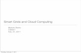 Smart Grids and Cloud Computing - Cornell University · Smart Grids • Term dates back to at least 2005 • "Toward A Smart Grid", by S. Massoud Amin and Bruce F. Wollenberg •