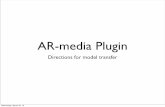 AR-media Plugin gilbert/D-LAB/D-LAB MOBIRISE/assets... · AR-media Plugin Directions for model transfer Wednesday, March 20, 13. AR-media Download the ARmedia Player app from iTunes