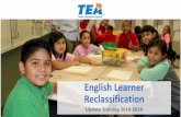 English Learner Reclassification Reclassification Rubric Update Training...Due to the nature of the TELPAS Alternate assessment design and the TELPAS holistic ratings for Grade 1,