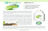 IMPACT - BenefectImpact Cleaner is a next generation botanical, high-performance cleaner concentrate specifically for fabrics, upholstery and carpet. It delivers fast and powerful