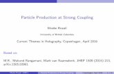 Particle Production at Strong Coupling€¦ · M.R., Mukund Rangamani, Mark van Raamsdonk, JHEP 1509 (2015) 213, arXiv:1505.03901 Moshe Rozali (UBC) Particle Production at Strong