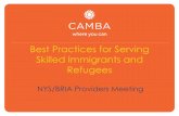 Best Practices for Serving Skilled Immigrants and Refugees · AMA’s History of Supporting Immigrant Workforce CAMBA serves 27,000 immigrants annually from over 100 countries in