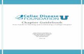 Chapter Guidebook - Celiac Disease Foundation...3. Submit chapter name as Celiac Disease Foundation U [Your Full School Name]. Note: The entire name “eliac Disease Foundation U”